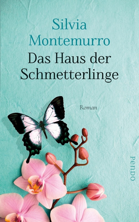 Das Haus der Schmetterlinge - Silvia Montemurro