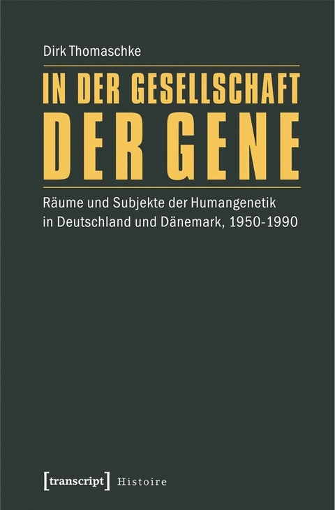 In der Gesellschaft der Gene -  Dirk Thomaschke