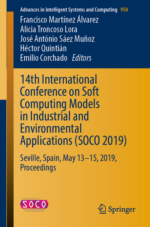 14th International Conference on Soft Computing Models in Industrial and Environmental Applications (SOCO 2019) - 