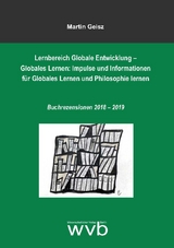 Lernbereich Globale Entwicklung – Globales Lernen: Impulse und Informationen für Globales Lernen und Philosophie lernen - Martin Geisz