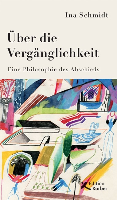 &Uuml;ber die Verg&auml;nglichkeit - Ina Schmidt