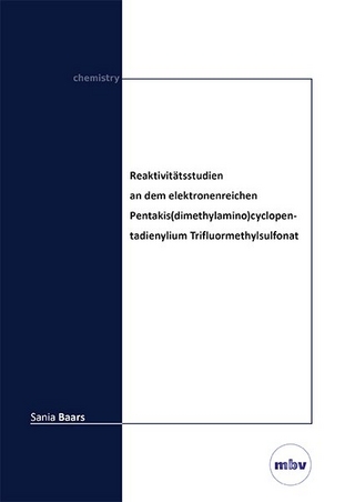 Reaktivitätsstudien an dem elektronenreichen Pentakis(dimethylamino)cyclopentadienylium Trifluormethylsulfonat