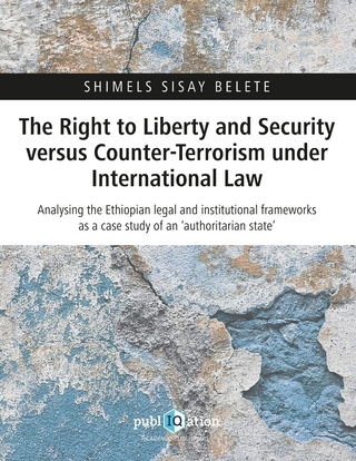 The Right to Liberty and Security versus Counter-Terrorism under International Law