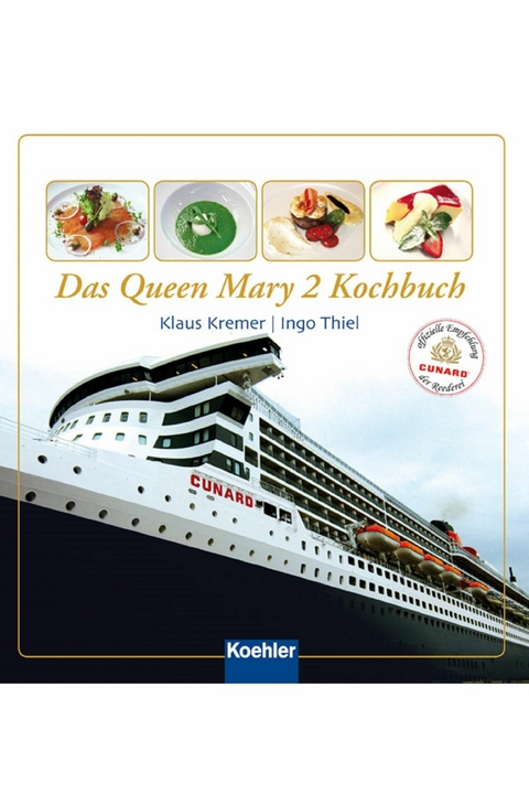 Das Queen Mary 2 Kochbuch - Klaus Kremer, Ingo Thiel