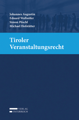 Tiroler Veranstaltungsrecht - Johannes Augustin, Eduard Walln&ouml;fer, Simon P&ouml;schl, Michael Hofst&auml;tter