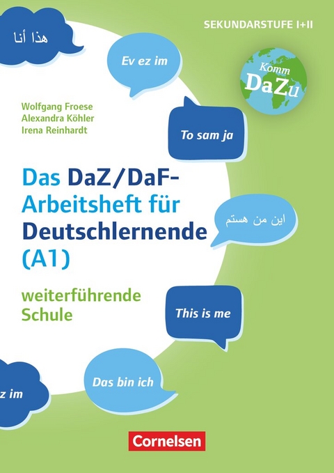 "Das bin ich" - das DaZ/DaF Arbeitsheft f&uuml;r Deutschlernende (A1) weiterf&uuml;hrende Schule - Mit Aufgaben zum Gestalten, Schreiben und Sprechen - Wolfgang Froese, Alexandra K&ouml;hler, Irena Reinhardt