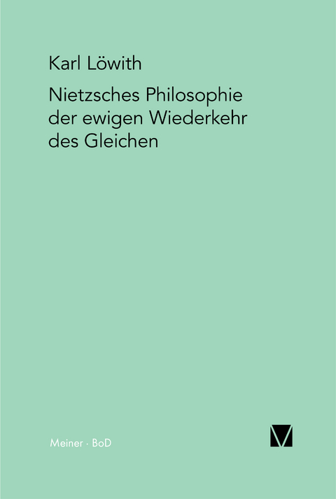 Nietzsches Philosophie der ewigen Wiederkehr des Gleichen - Karl L&ouml;with
