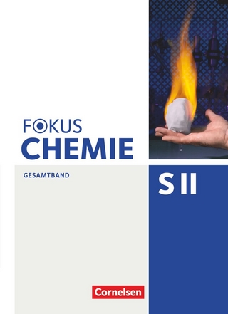 Fokus Chemie - Sekundarstufe II - Allgemeine Ausgabe - Gesamtband Sekundarstufe II