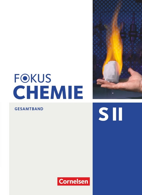 Fokus Chemie - Sekundarstufe II - Allgemeine Ausgabe - Gesamtband Sekundarstufe II - Uwe Lüttgens, Jörn Peters, Holger Fleischer, Ralf Malz, Arno Fischedick, Marcus Rehbein, Volker Hofheinz, Michael A. Stein, Christa Spier, Reinhard Vetters, Franziska Lehmann-Eser, Stefanie Kohl-Krug, Thorsten May