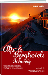 Alp & Berghotels Schweiz - Hans R. Amrein
