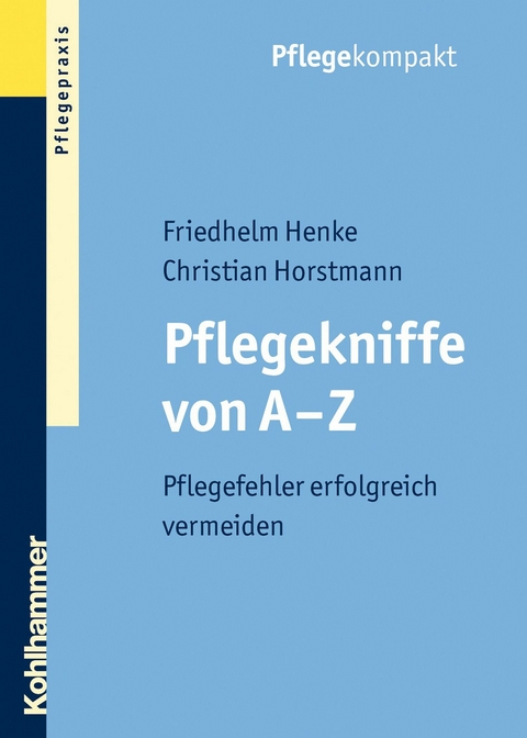 Pflegekniffe von A - Z - Christian Horstmann, Friedhelm Henke
