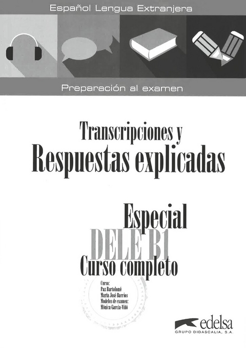 Especial DELE B1 Curso completo - Transcripciones y Respuestas (libro) - Paz Bartolome, Maria Jose Barrios, Monica Garcia-Vino