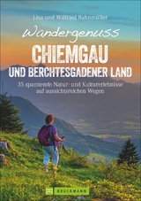 Wandergenuss Chiemgau und Berchtesgadener Land - Wilfried und Lisa Bahnm&uuml;ller