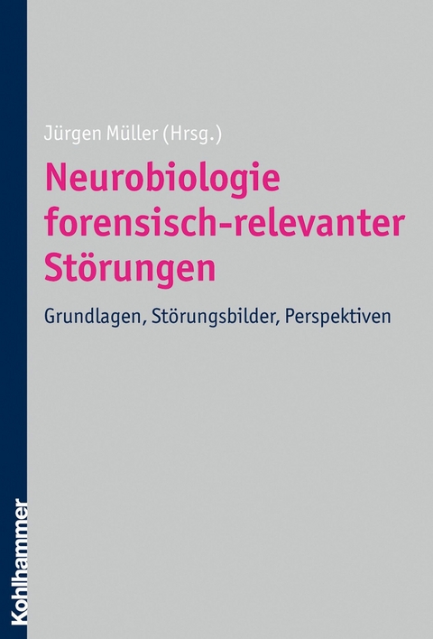 Neurobiologie forensisch-relevanter St&ouml;rungen - 