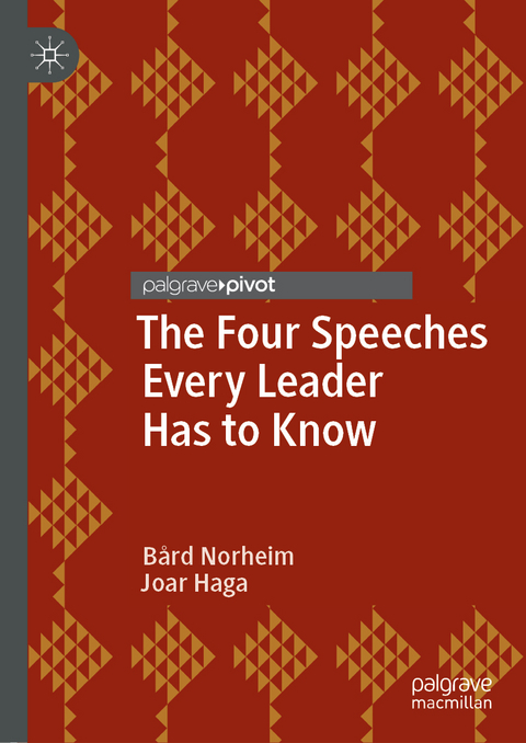 The Four Speeches Every Leader Has to Know - B&aring;rd Norheim, Joar Haga