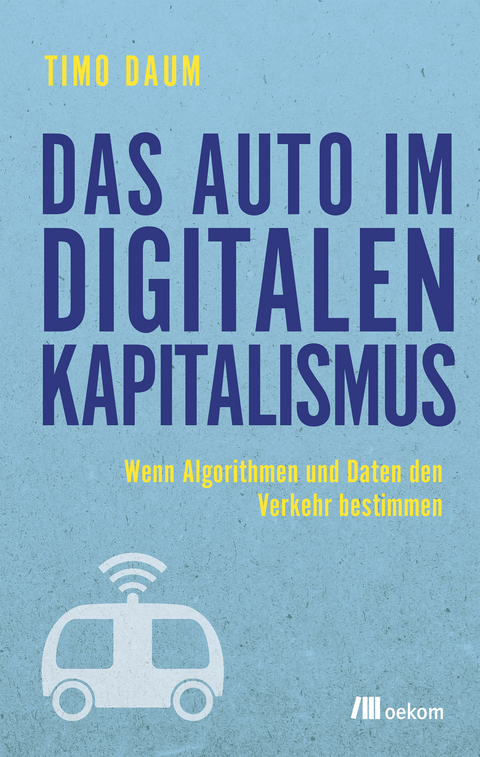 Das Auto im digitalen Kapitalismus - Timo Daum