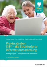 Praxisratgeber: SIS&reg; - die Strukturierte Informationssammlung - Thomas Hecker, Eva-Maria Krebs, Sigrid Molderings, Jerzy Rasek