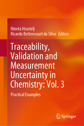 Traceability, Validation and Measurement Uncertainty in Chemistry: Vol. 3