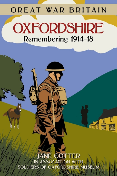 Great War Britain Oxfordshire: Remembering 1914-18 - Jane Cotter