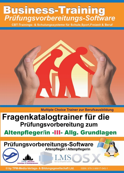 Altenpfleger/in III - Allgemeine Grundlagen - Fragenkatalogtrainer f&uuml;r Windows - Thomas Mueller