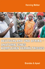Deutschland und Afrika – Anatomie eines komplexen Verhältnisses - 
