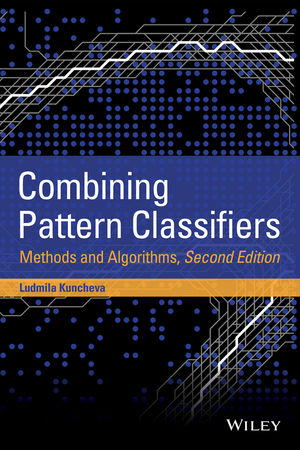 Combining Pattern Classifiers -  Ludmila I. Kuncheva