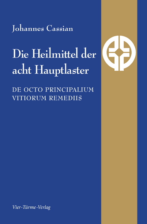 Die Heilmittel der acht Hauptlaster - Johannes Cassian