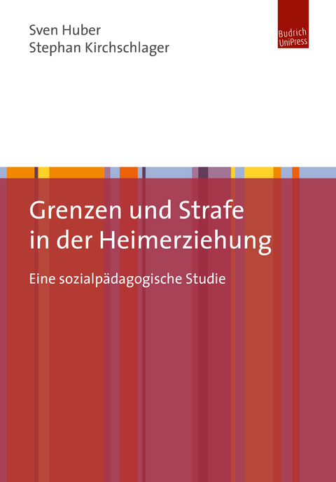 Grenzen und Strafe in der Heimerziehung - Sven Huber, Stephan Kirchschlager