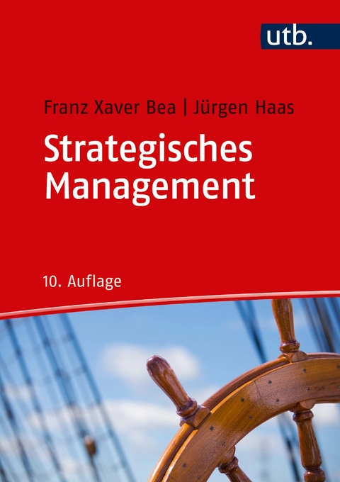 Strategisches Management - Franz Xaver Bea, J&uuml;rgen Haas