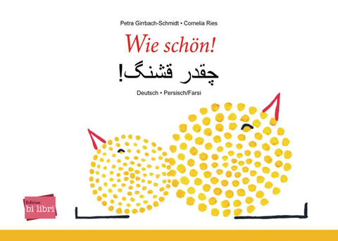 Wie sch&ouml;n! (Deutsch-Persisch/Farsi) - Petra Girrbach-Schmidt