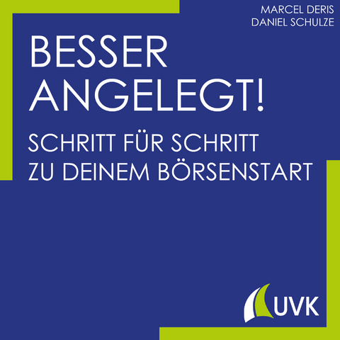 Besser angelegt! - Marcel Deris, Daniel Schulze