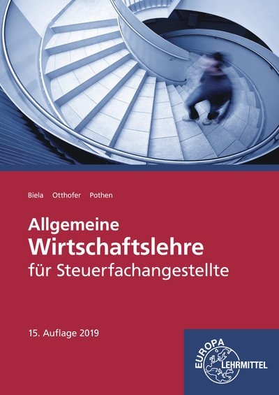 Allgemeine Wirtschaftslehre f&uuml;r Steuerfachangestellte - Sven Biela, Brunhilde Otthofer, Wilhelm Pothen
