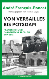 Von Versailles bis Potsdam - Andr&eacute; Fran&ccedil;ois-Poncet