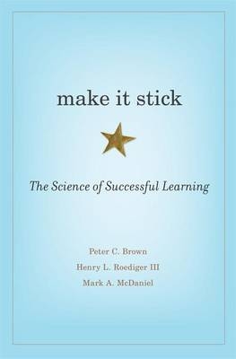 Make It Stick -  Peter C. Brown,  Henry L. Roediger III,  Mark A. McDaniel