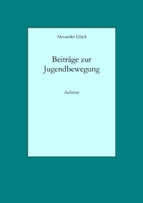 Beitr&auml;ge zur Jugendbewegung - Alexander Gl&uuml;ck