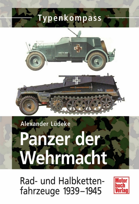 Panzer der Wehrmacht  Band 2 - Alexander Lüdeke