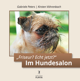 "Friseur? Echt jetzt? Im Hundesalon - Gabriele Peters, Kirsten V&ouml;hrenbach
