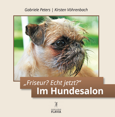 "Friseur? Echt jetzt? Im Hundesalon - Gabriele Peters, Kirsten V&ouml;hrenbach
