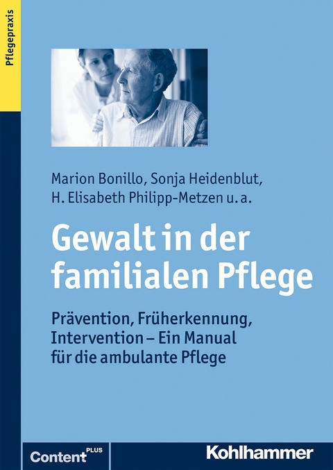 Gewalt in der familialen Pflege - Sonja Heidenblut, Marion Bonillo, Susanne Zank