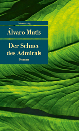 Der Schnee des Admirals - &Aacute;lvaro Mutis