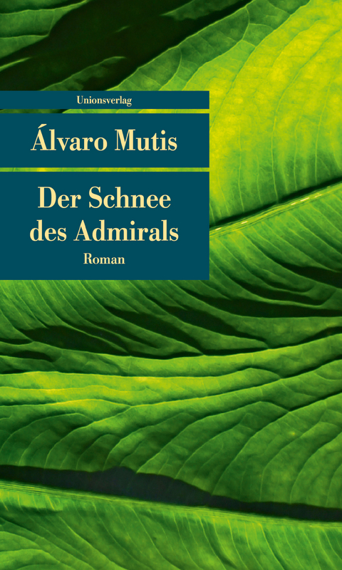 Der Schnee des Admirals - &Aacute;lvaro Mutis