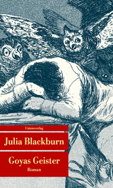 Goyas Geister - Julia Blackburn