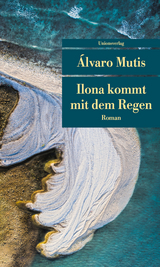 Ilona kommt mit dem Regen - &Aacute;lvaro Mutis