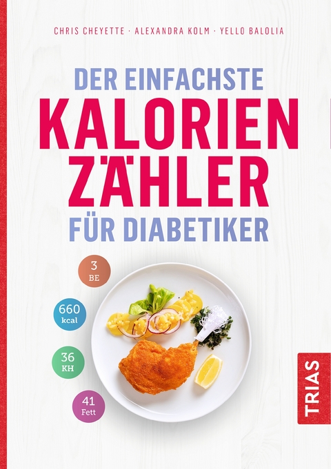 Der einfachste Kalorienz&auml;hler f&uuml;r Diabetiker - Chris Cheyette, Alexandra Kolm, Yello Balolia