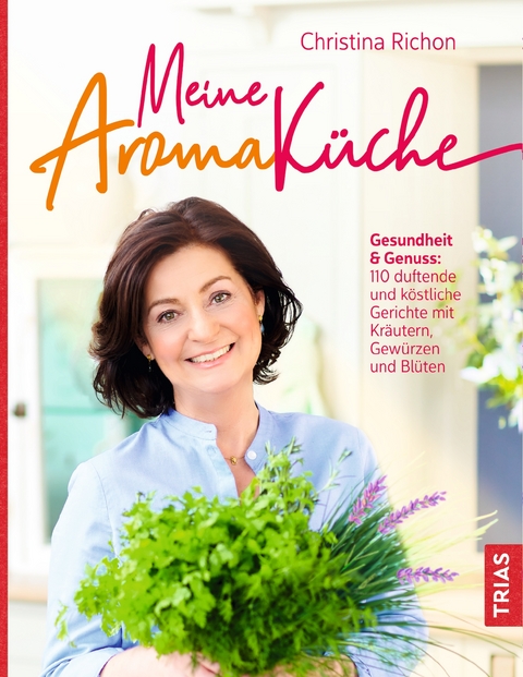 Meine Aromak&uuml;che - Christina Richon