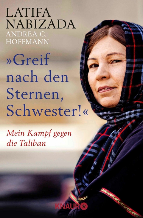 "Greif nach den Sternen, Schwester!" - Latifa Nabizada, Andrea C. Hoffmann