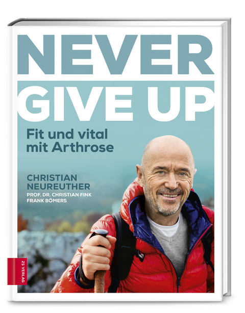 Never give up - Christian Neureuther, Christian Fink, Frank B&ouml;mers