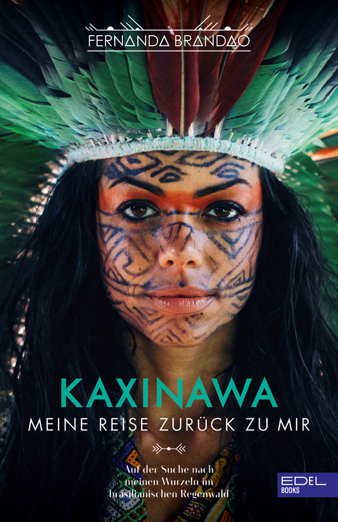 KAXINAWA Meine Reise zur&uuml;ck zu mir - Fernanda Brandao