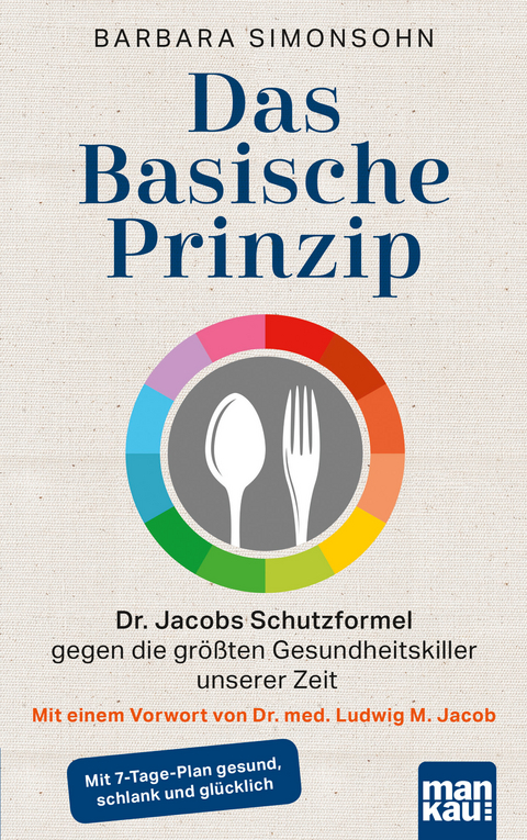 Das Basische Prinzip. Dr. Jacobs Schutzformel gegen die gr&ouml;&szlig;ten Gesundheitskiller unserer Zeit - Barbara Simonsohn
