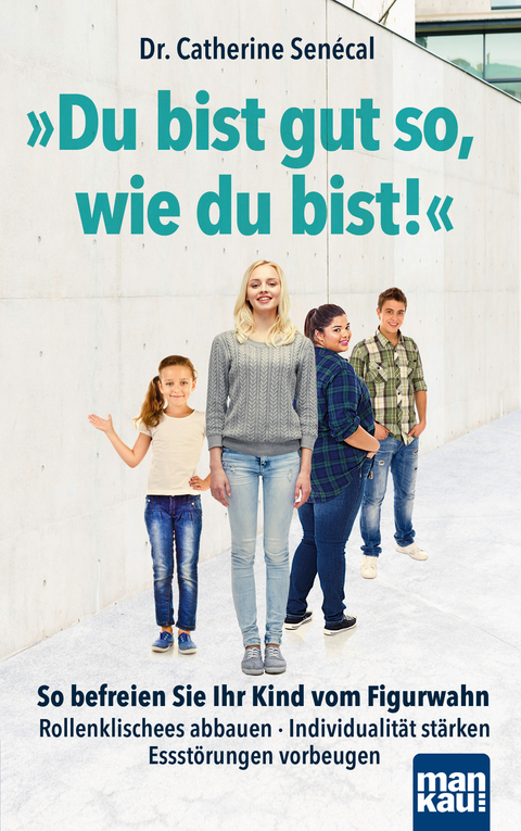 Du bist gut so, wie du bist! - Dr. Catherine Sen&eacute;cal